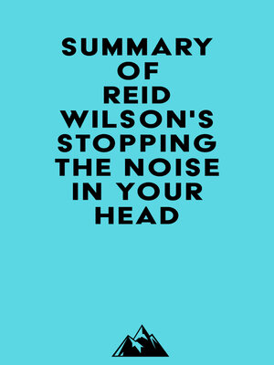 cover image of Summary of Reid Wilson's Stopping the Noise in Your Head